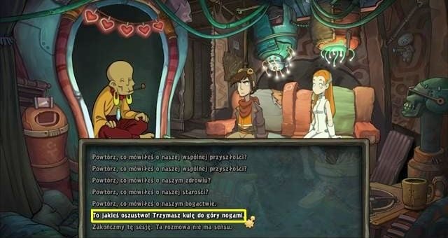 Ask the seer all questions (you need to ask about all things two times, as the fortune teller acknowledges the initial versions of the questions as having not much in common with our characters relationship) - Win the torpedo equipment - Chaos on Deponia Walkthrough - Chasing Goal - Chaos on Deponia Guide
