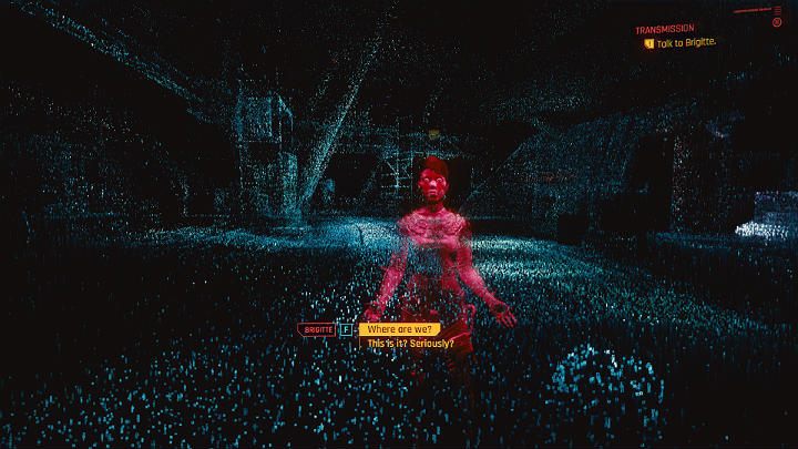 When you arrive in Cyberspace, go to Brigitte and talk to her - Cyberpunk 2077: Transmission walkthrough - Cyberpunk 2077: Act 2 Main missions - Cyberpunk 2077 Guide