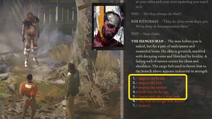Now you have to examine the body - select all dialogue options and check all possible clues to get as much information as possible - Disco Elysium: How to pull down hanged body? - FAQ - Disco Elysium Guide
