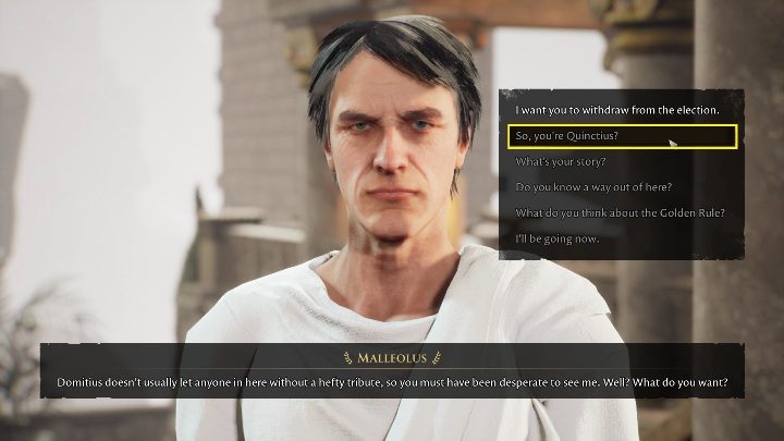 You need to talk to him and use the options "So, you're Quinctius - The Forgotten City: Quinctius - walkthrough - Part 4 - The Forgotten City Guide