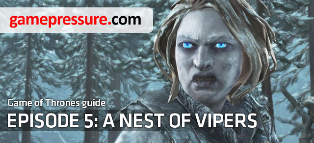 A Nest of Vipers is a fifth episode of the episodic adventure game of the Telltale Game studio - Introduction | Episode 5: A Nest of Vipers - Episode 5: A Nest of Vipers - Game of Thrones: A Telltale Games Series Game Guide