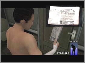If you want you can look at the picture which is on your desk (-5%) and read the newspaper which is under your door (-5%) - Fahrenheit Indigo Prophecy: THE DAY AFTER Lucas Apartment - Fahrenheit Indigo Prophecy: Walkthrough - Indigo Prophecy / Fahrenheit Game Guide & Walkthrough