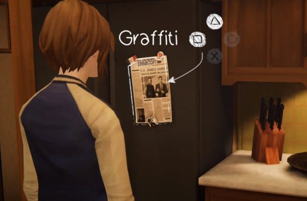 The last graffiti in this episode can be painted in Rachels house, on the fridge - Graffiti Life Is Strange: Before the Storm Episode 2 Brave New World - Episode 2 - Brave New World - Life Is Strange: Before the Storm Game Guide