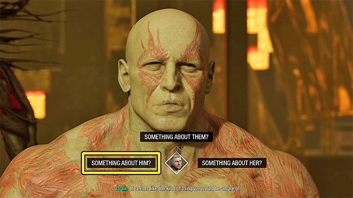 During the second choice, select the left dialog option - Something About Him - Guardians of the Galaxy: Important choices - Chapter 9 - Important choices - Guardians of the Galaxy Guide