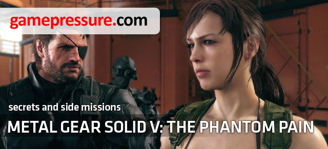 This unofficial game guide for Metal Gear Solid V: The Phantom Pain describes all the additional (apart from the main story) activities and attractions offered by the game - Introduction - COLLECTIBLES AND SIDE MISSIONS - Metal Gear Solid V: The Phantom Pain Game Guide & Walkthrough