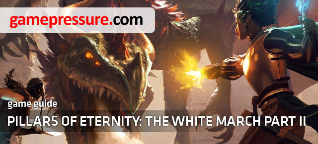 This guide contains all the information that might help you in discovering the world and learning about the history of the second part of the expansion set to the Pillars of Eternity called White March - Introduction | Pillars of Eternity The White March Part II - Pillars of Eternity: The White March Part II - Pillars of Eternity Game Guide & Walkthrough