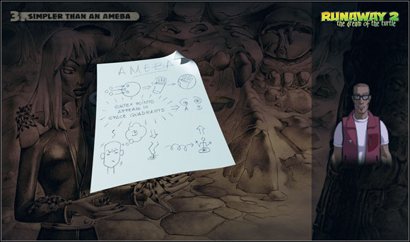 After a little while, A - Activating the A.M.E.B.A. - Chapter III: Simpler than an ameba - Runaway 2: The Dream of the Turtle - Game Guide and Walkthrough