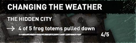 If you want to complete a Change of Weather challenge you have to shoot down 5 frogs - Challenges in The Hidden City | Secrets in Shadow of the Tomb Raider - The Hidden City - Shadow of the Tomb Raider Game Guide