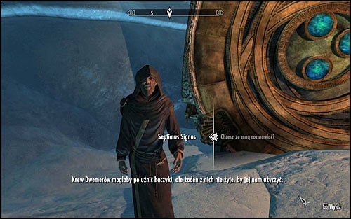 Continue and speak to Septimus Signus again to learn that he could use some Dwemer blood for further experiments (screen above) - Discerning the Transmundane - p. 3 - Daedric quests - The Elder Scrolls V: Skyrim Game Guide