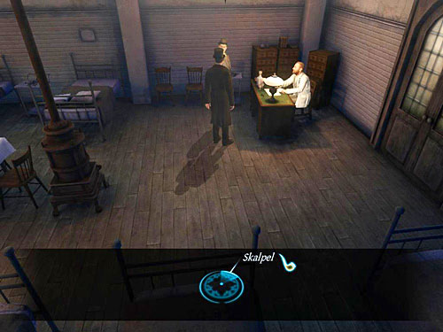 Talk to the doctor sitting behind a desk - Information about Scalpel | Slaughter in Whitechapel - Slaughter in Whitechapel - The Testament of Sherlock Holmes Game Guide