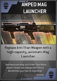 Name: Amped Mag Launcher - Burn Cards - Titanfall - Game Guide and Walkthrough